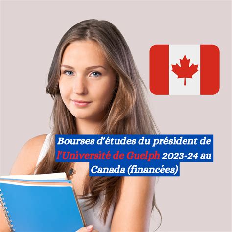 Bourses d études du président de l Université de Guelph 2023 24 au