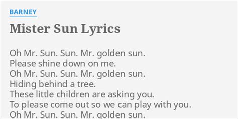 "MISTER SUN" LYRICS by BARNEY: Oh Mr. Sun. Sun....