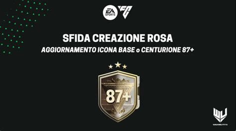 FC 24 Sfida Creazione Rosa Aggiornamento Icona 87 Base O Centurione