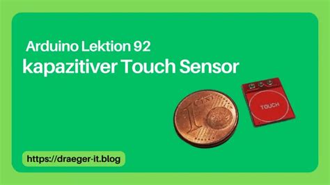 Arduino Lektion 92 Kapazitiver Touch Sensor Technik Blog