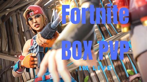 Live Fortnite Box PVP YouTube