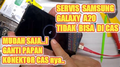 Solusi Samsung Galaxy A Tidak Bisa Di Cas Ganti Papan Konektor Cas