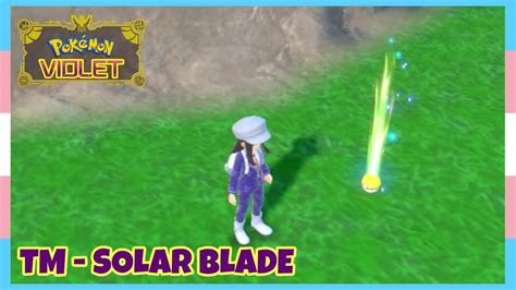 Where To Find TM Solar Blade In Pokemon Scarlet Violet The Teal Mask