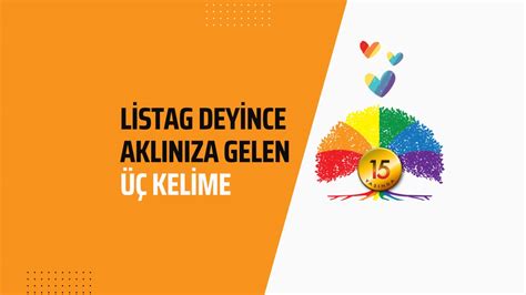 LİSTAG Deyince Aklınıza Gelen Üç Kelime