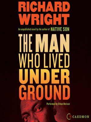 The Man Who Lived Underground By Richard Wright Overdrive Free