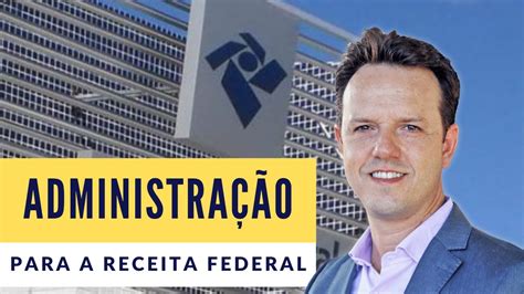 Administra O Para A Receita Federal Aula Prof Rodrigo Renn