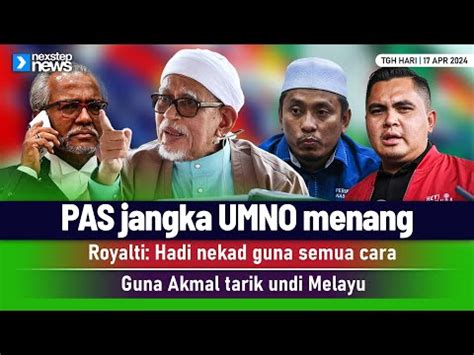 PANAS Hadi Perjuang Isu Royalti Pas Jangka Umno Menang 7 PRK Patut