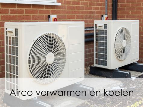 Airco Verwarmen En Koelen Een Veelzijdig Systeem