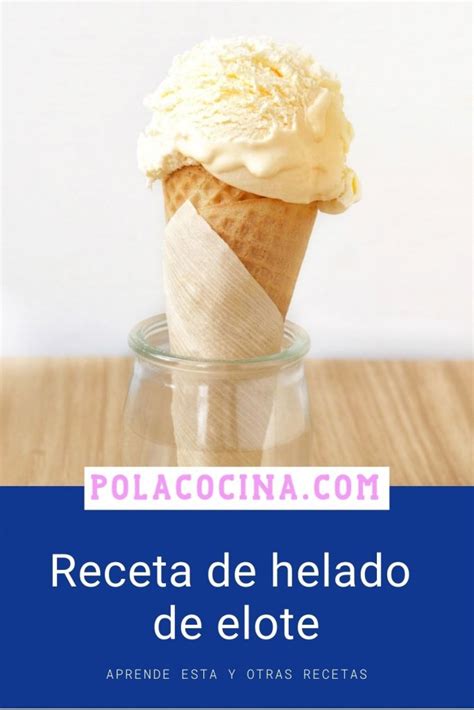 Receta De Helado De Elote Casero Postres Sin Horno