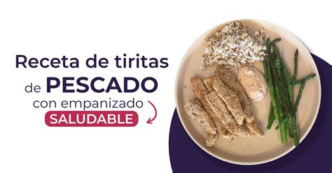 Receta de tiritas de pescado con empanizado saludable Nutrición por