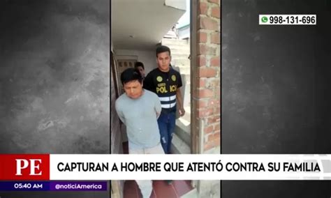 Capturaron En San Juan De Lurigancho A Hombre Que Atent Contra Su