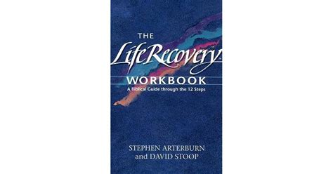 Holy Bible The Life Recovery Workbook A Biblical Guide Through The 12 Steps By Anonymous