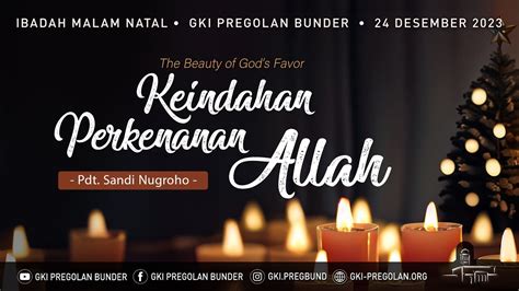 Ibadah Live Streaming Gki Pregolan Bunder Desember