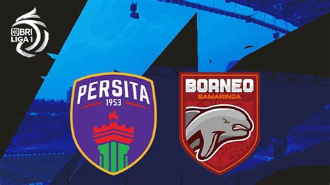 Prediksi Persita Vs Borneo FC Di BRI Liga 1 Asa Bangkit Sang Pendekar