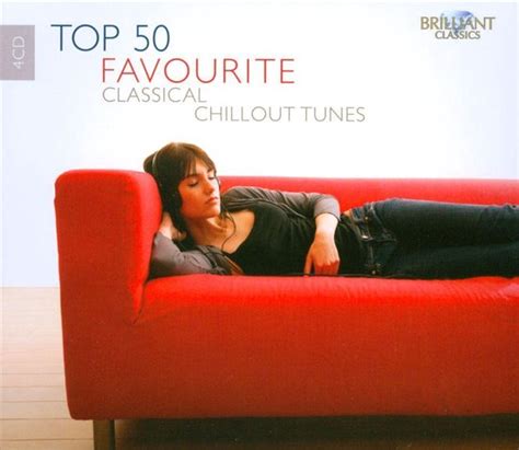 Top Favourite Classical Chillout Tunes Various Artists Muziek Bol