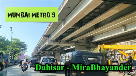 Line 9 Mumbai Metro Progress Update Dahisar MiraBhayander YouTube