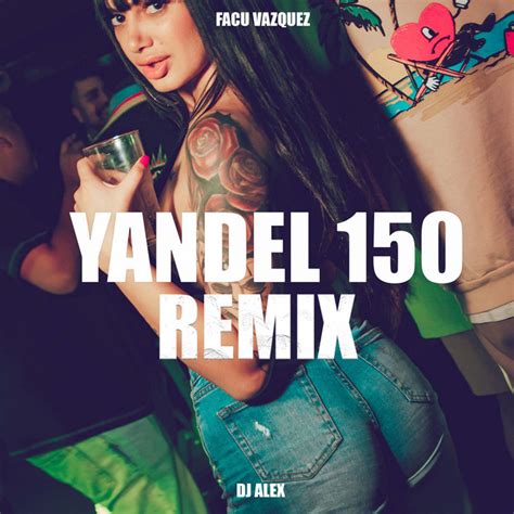 Yandel 150 Remix Single By Dj Alex Remix Spotify