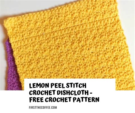 Lemon Peel Stitch Crochet Dishcloth Pattern - FirstTheCoffee