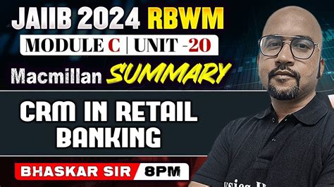 JAIIB RBWM 2024 CRM IN RETAIL BANKING MACMILLAN SUMMARY MODULE C