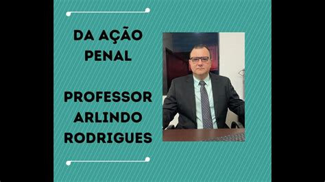 AÇÃO PENAL PÚBLICA INCONDICIONADA AÇÃO PENAL PÚBLICA CONDICIONADA E