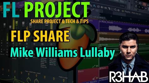 R3HAB X Mike Williams Lullaby FL Studio Remake FREE FLP YouTube