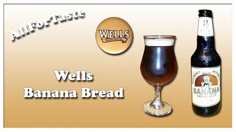 Wells Banana Bread Beer Youtube