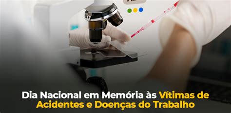 28 de abril Dia Nacional em Memória às Vítimas de Acidentes e Doenças