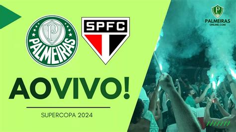 AO VIVO Onde vai passar e quem narra Palmeiras x São Paulo Supercopa Rei