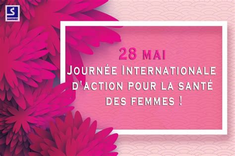 28 Mai Journée Internationale Daction Pour La Santé Des Femmes Blocnotes Sante Dz