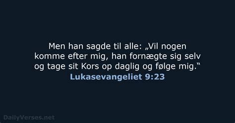 27 Maj 2024 Dagens Bibelvers DA1871 Lukasevangeliet 9 23