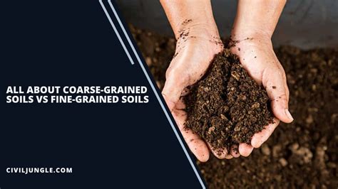 Difference Between Coarse-Grained Soil and Fine-Grained Soil | What Is ...