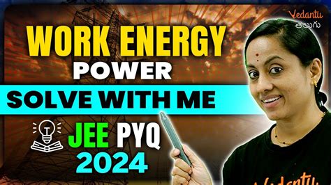 Work Energy And Power Previous Year Questions Jee Pyq Vedantu Telugu Jee 2024 Youtube