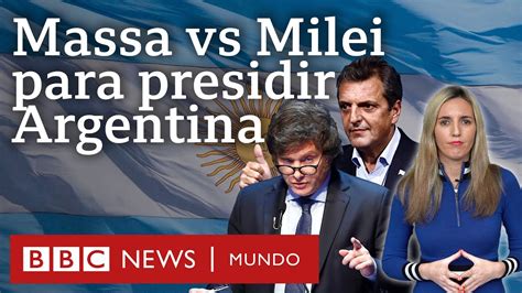 Qui Nes Son Sergio Massa Y Javier Milei Los Candidatos Que Se Disputan