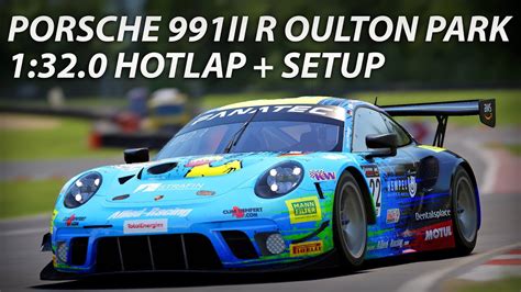 Porsche Ii Gt R Oulton Park Hotlap Setup Acc Youtube