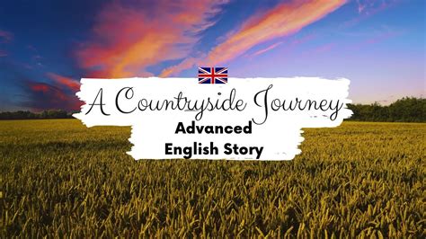 ADVANCED ENGLISH STORY A Countryside JourneyC1 C2 Level 7 8