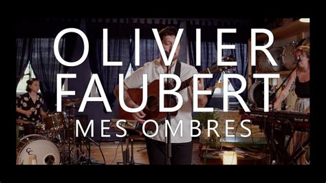 Olivier Faubert Mes Ombres Live Session YouTube