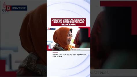 Jokowi Dikenal Sebagai Sosok Pemersatu Dan Bijaksana Youtube