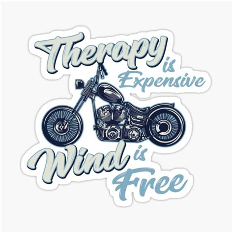 Therapy Is Expensive Wind Is Free Bike Lover Sticker For Sale By