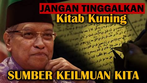 KITAB KUNING SEBAGAI SUMBER KEILMUAN Prof Dr KH Said Aqil Siroj MA