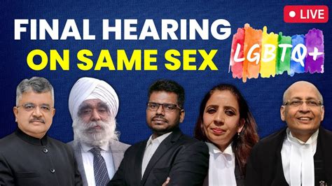 Final Live Hearing On Same Sex I Supreme Court I Day 10 Youtube