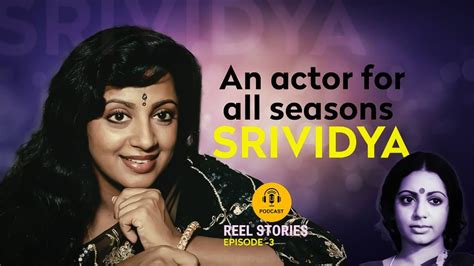 Srividya An Actor For All Seasons Podcast Srividya Life Of