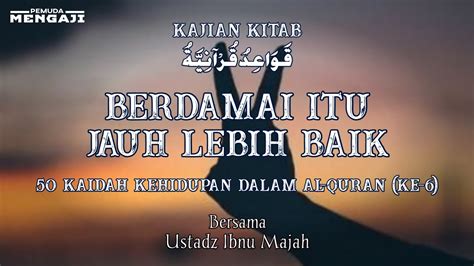 50 Kaidah Kehidupan Dalam Al Quran 6 Berdamai Itu Jauh Lebih Baik