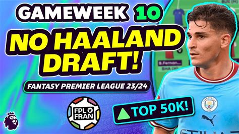 FPL GW10 NO HAALAND WILDCARD DRAFT TOP 50K Fantasy Premier League