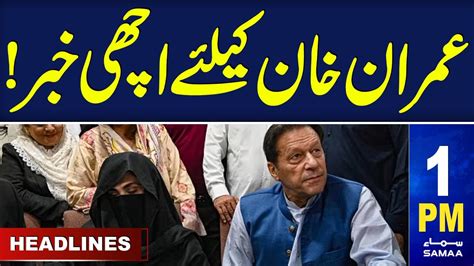 Samaa News Headlines 1pm Good News For Imran Khan 01 April 2024 Youtube