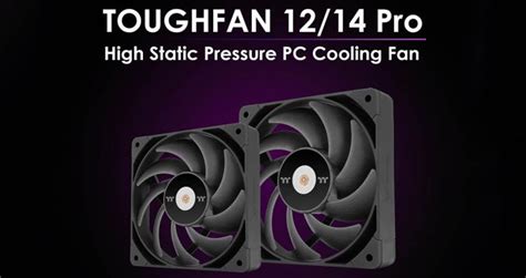 Thermaltake Presents Toughfan 1214 Pro High Static Pressure Fans