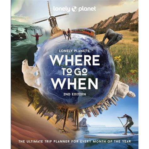 Lonely Planets Where To Go When 2nd Edition