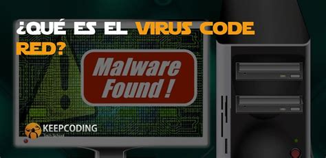 Qu Es El Virus Code Red Keepcoding Bootcamps