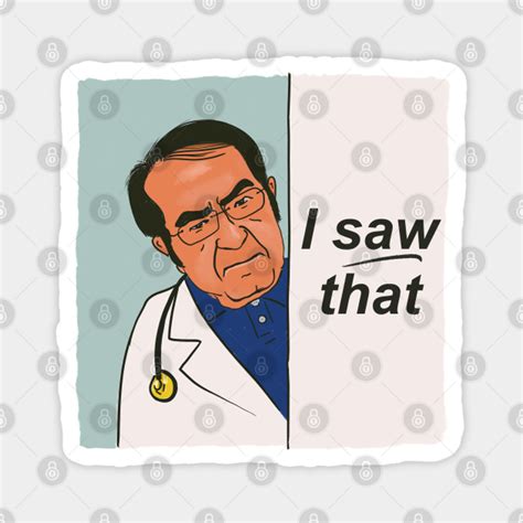 Dr Now Dr Nowzaradan I Saw That Jesus Meme Dr Now Magnet Teepublic