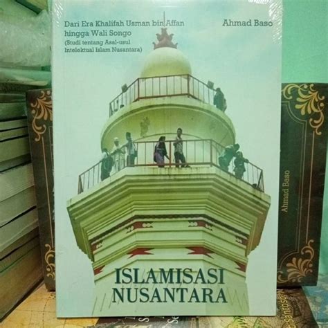 Jual Islamisasi Nusantara Dari Era Khalifah Usman Bin Affan Hingga