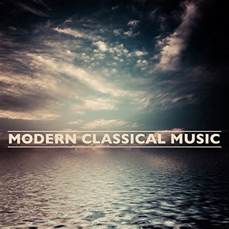 Play Modern Classical Music by VARIOUS ARTISTS on Amazon Music